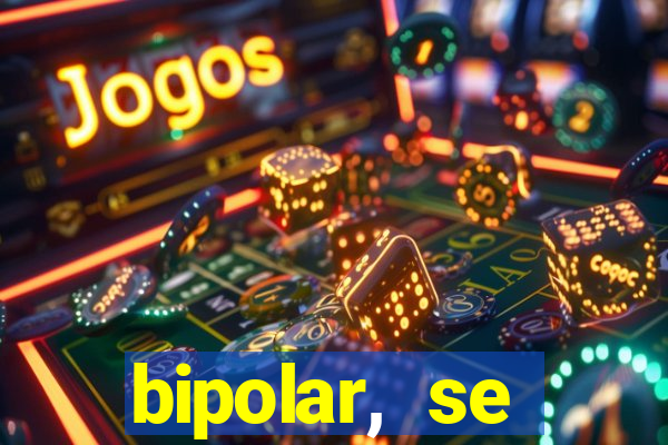 bipolar, se arrepende do que faz